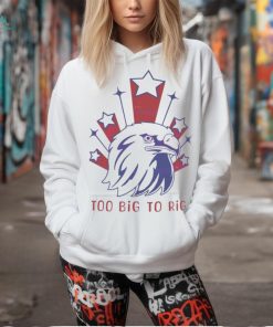 Too Big to Rig US Election 2024 shirt