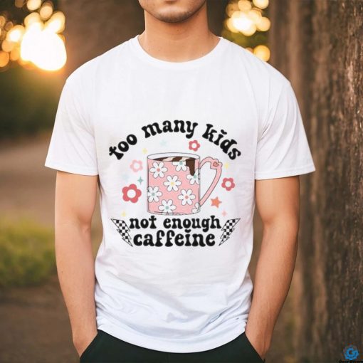 Too many kids not enough shirt