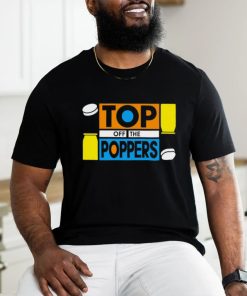 Top off the poppers shirt