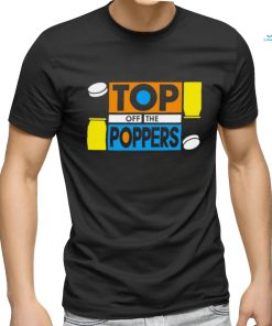 Top off the poppers shirt