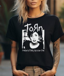 Torn I’m In All Out Of Faith This Is How I Feel Shirt