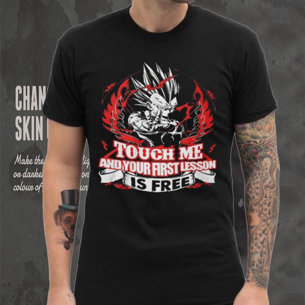 Touch Me And Your First Lesson Is Free Shirt Touch Me And Your First Lesson Is Free Shirt