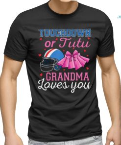 Touchdown Or Tutu Grandma Loves You Football Gender Reveal T shirt