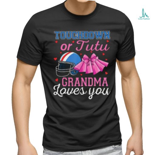Touchdown Or Tutu Grandma Loves You Football Gender Reveal T shirt