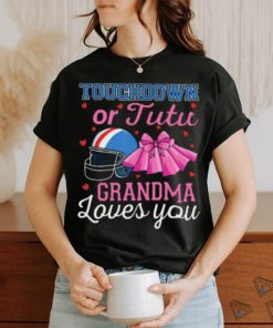 Touchdown Or Tutu Grandma Loves You Football Gender Reveal T shirt
