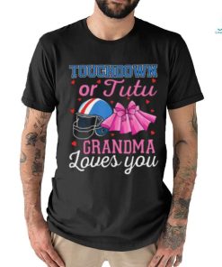 Touchdown Or Tutu Grandma Loves You Football Gender Reveal T shirt