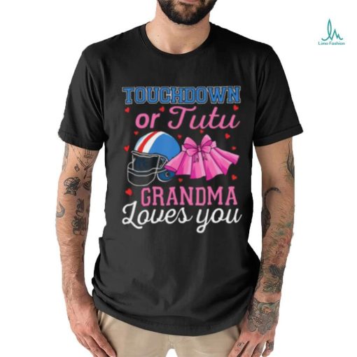 Touchdown Or Tutu Grandma Loves You Football Gender Reveal T shirt