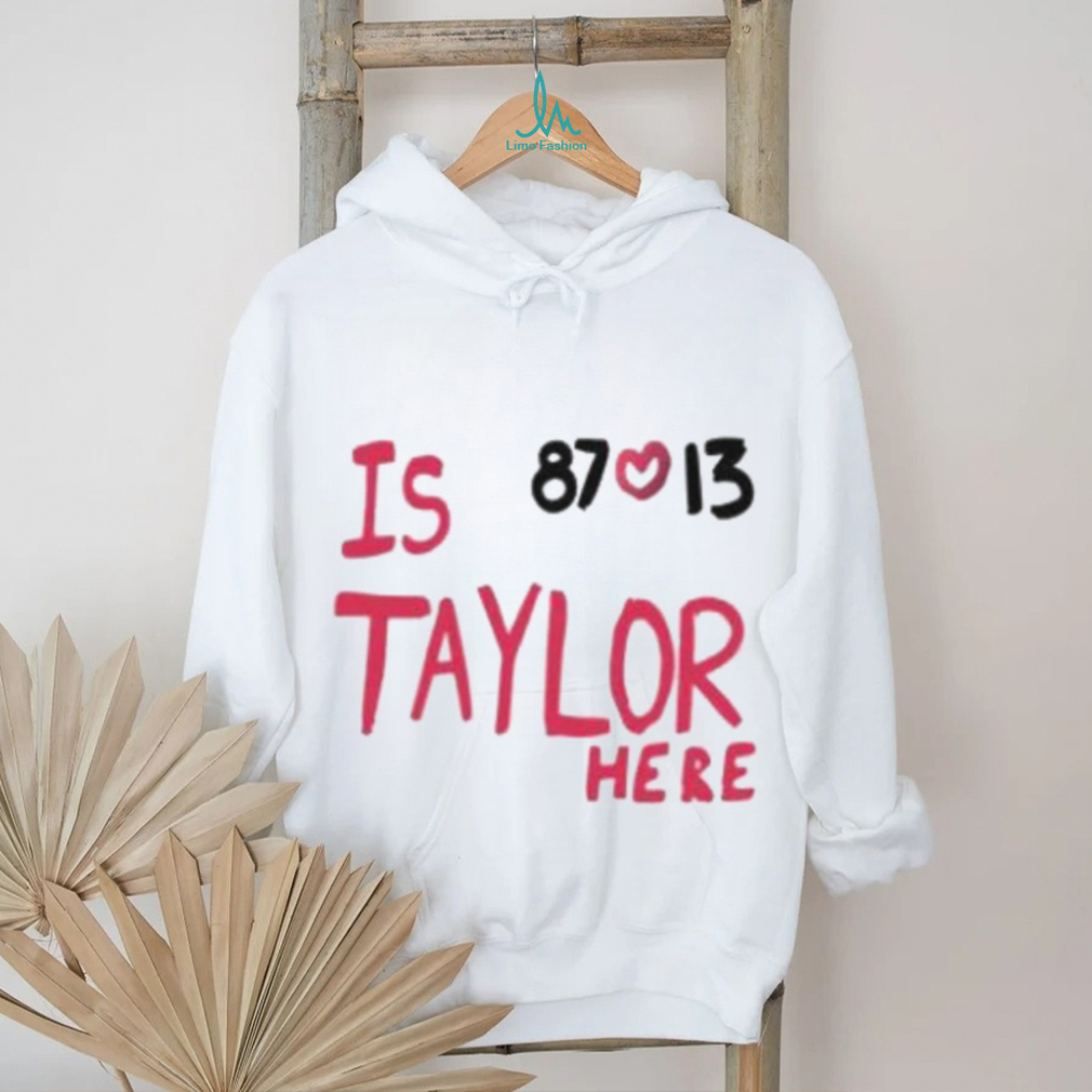 Travis Kelce And Taylor Swift Is 87 Love 13 Taylor Here T Shirt Travis Kelce And Taylor Swift Is 87 Love 13 Taylor Here T Shirt