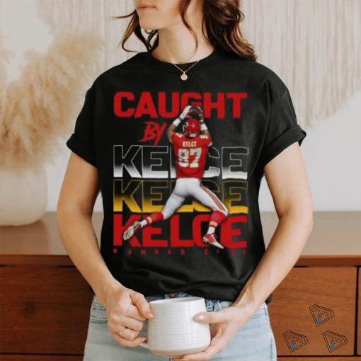 Travis Kelce Caught By Kelce T shirt