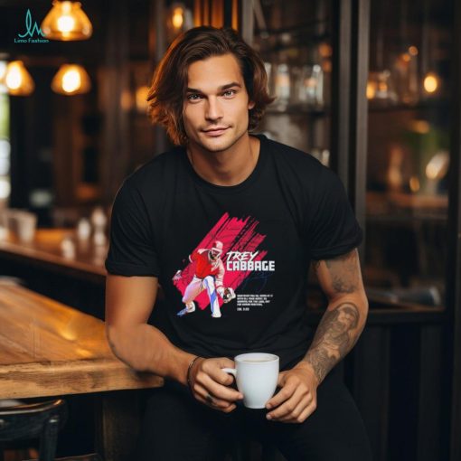 Trey Cabbage whatever you do work at it with all your hearts signature shirt