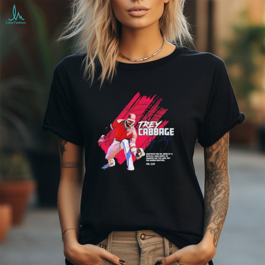 Trey Cabbage whatever you do work at it with all your hearts signature shirt Trey Cabbage whatever you do work at it with all your hearts signature shirt