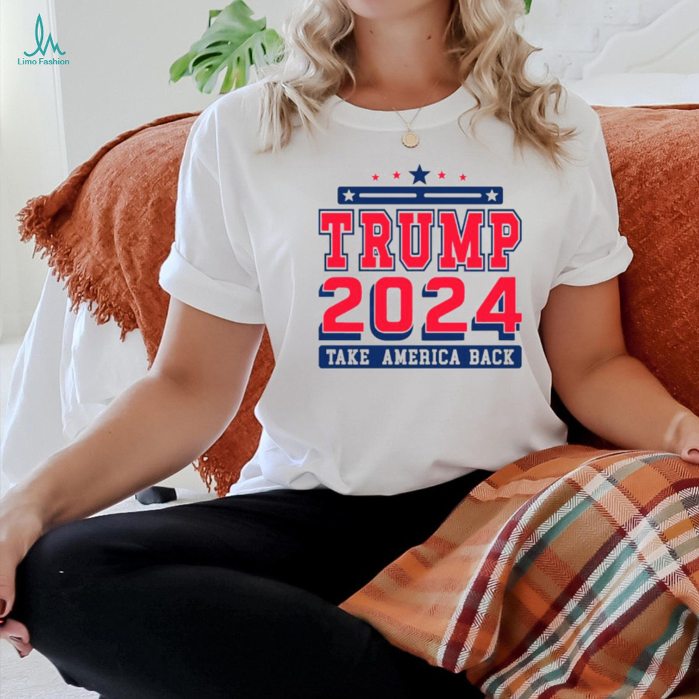 Trump 2024 take America back campaign shirt Trump 2024 take America back campaign shirt