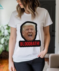 Trump Bloodbath 2024 Shirt