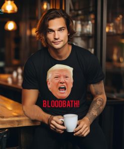 Trump Bloodbath shirt