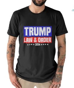 Trump Law And Order 2024 Shirt