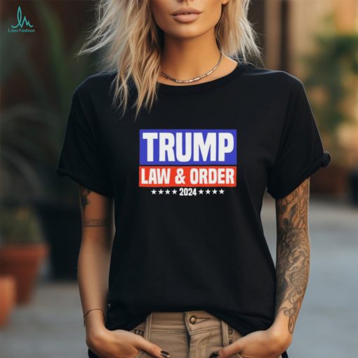 Trump Law And Order 2024 shirt