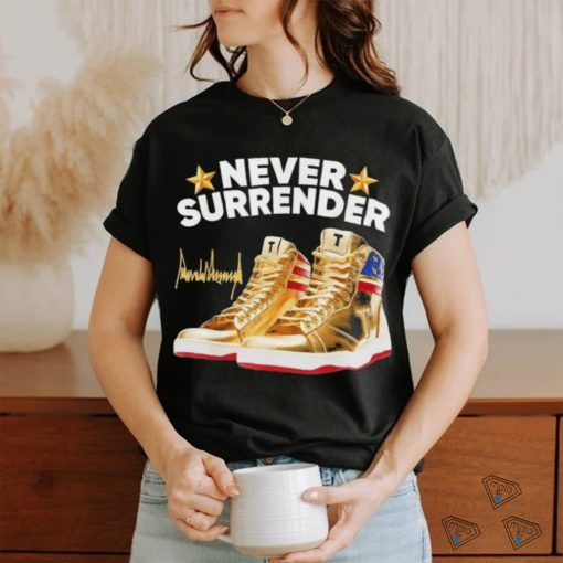 Trump Never Surrender Shoes 2024 Signature shirt