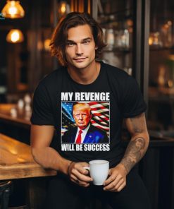 Trump my revenge will be success America flag shirt