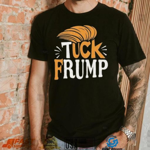 Tuck Frump Donald Trump Shirt