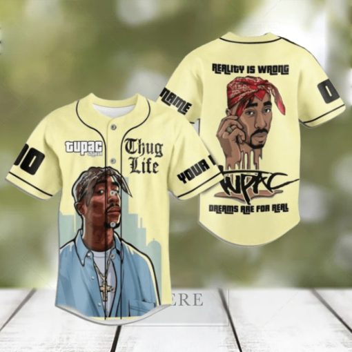 Tupac Shakur Reality Is Wrong Dreams Are For Real Custom Baseball Jersey