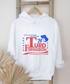 Turd Ferguson For President 2024 shirt