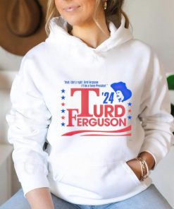 Turd Ferguson For President 2024 shirt