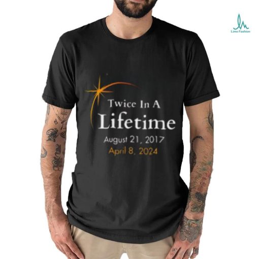 Twice In A Lifetime Solar Eclipse 2017 2024 Shirt
