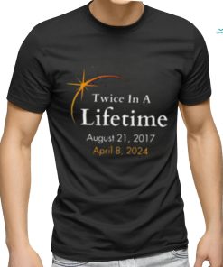 Twice In A Lifetime Solar Eclipse 2017 2024 Shirt