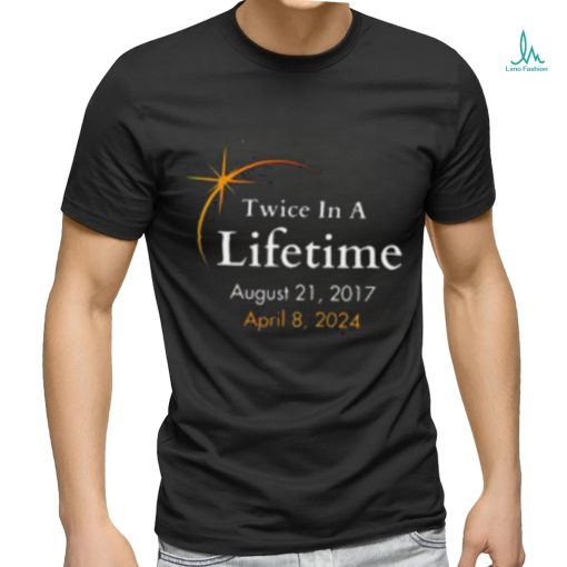 Twice In A Lifetime Solar Eclipse 2017 2024 Shirt
