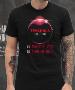 Twice In A Lifetime Solar Eclipse 2024 Total Eclipse T shirt
