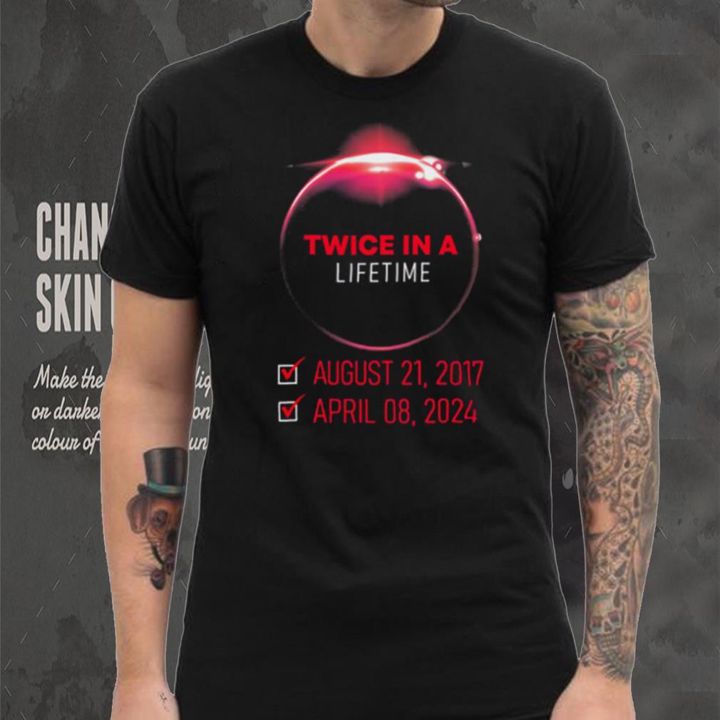 Twice In A Lifetime Solar Eclipse 2024 Total Eclipse T shirt Twice In A Lifetime Solar Eclipse 2024 Total Eclipse T shirt
