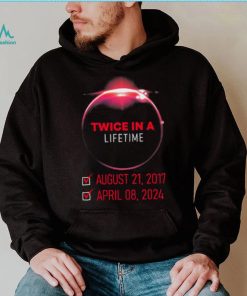 Twice In A Lifetime Solar Eclipse 2024 Total Eclipse T shirt