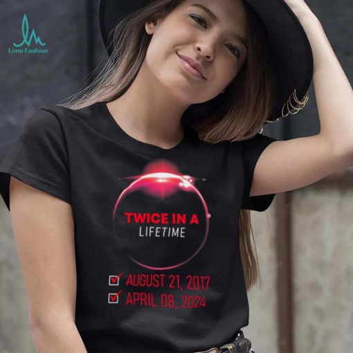 Twice In A Lifetime Solar Eclipse 2024 Total Eclipse T shirt