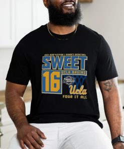 UCLA Bruins Sweet 16 DI Women’s Basketball Four It All 2024 Shirt