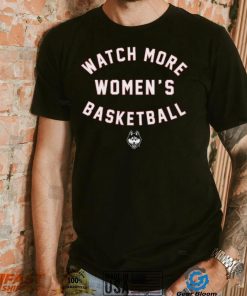 UConn Huskies_ Watch More WBB Shirt