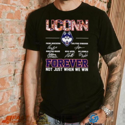 UConn women’s basketball names signature forever not just when we win logo shirt