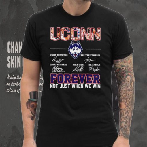 UConn women’s basketball names signature forever not just when we win logo shirt