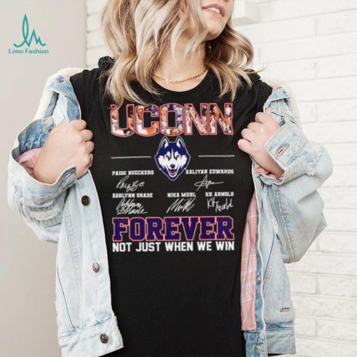 UConn women’s basketball names signature forever not just when we win logo shirt