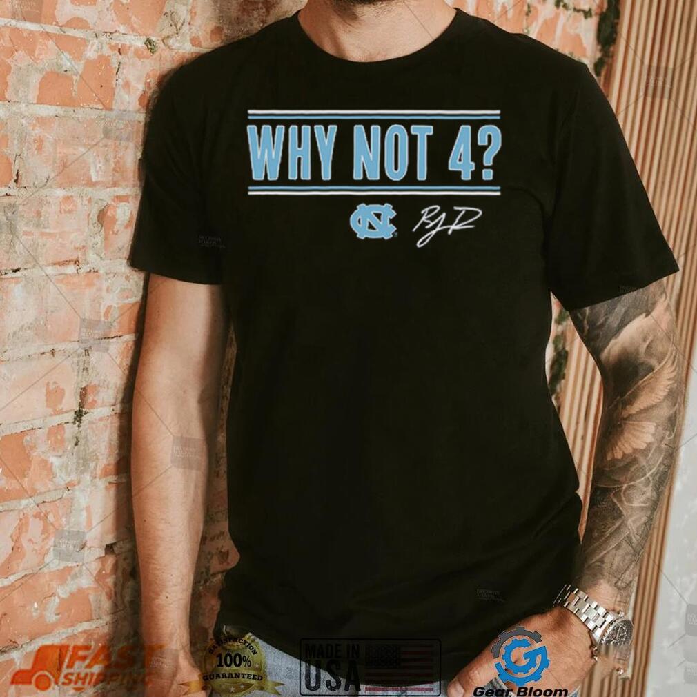 UNC Basketball R.J. Davis Why Not 4 Shirt UNC Basketball R.J. Davis Why Not 4 Shirt