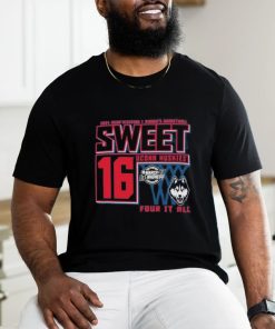 Uconn Huskies Sweet 16 DI Women’s Basketball Four It All 2024 Shirt