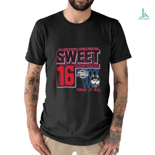 Uconn Huskies Sweet 16 DI Women’s Basketball Four It All 2024 Shirt
