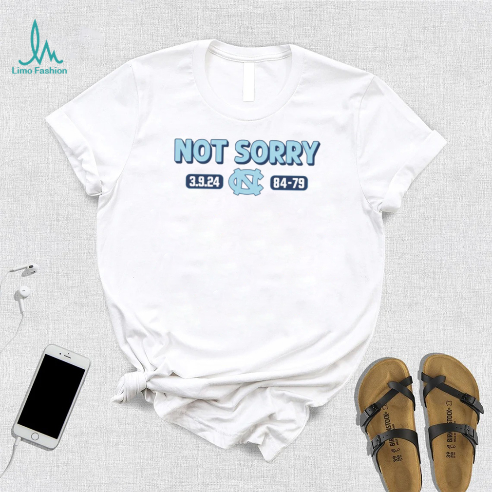 Unc basketball not sorry shirt Unc basketball not sorry shirt