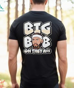 Under dog big bob on they ass shirt