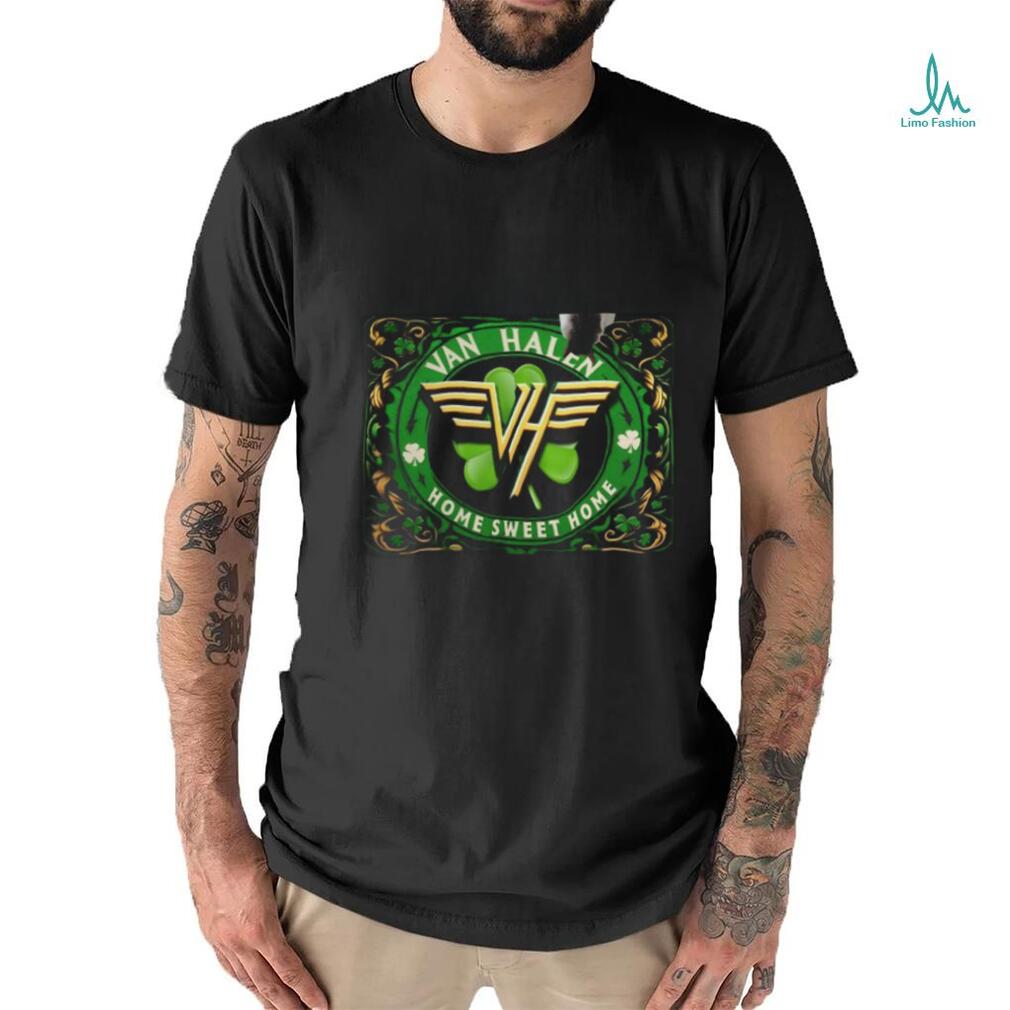 Van Halen Home Sweet Home Happy St. Patrick’s Day T shirt Van Halen Home Sweet Home Happy St. Patrick’s Day T shirt