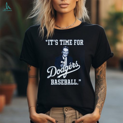 Vin Scully It’s Time For Dodgers Baseball Shirt