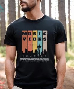 Vintage Music Vibes Seattle Washington Holds A Special Place In Music History T Shirt