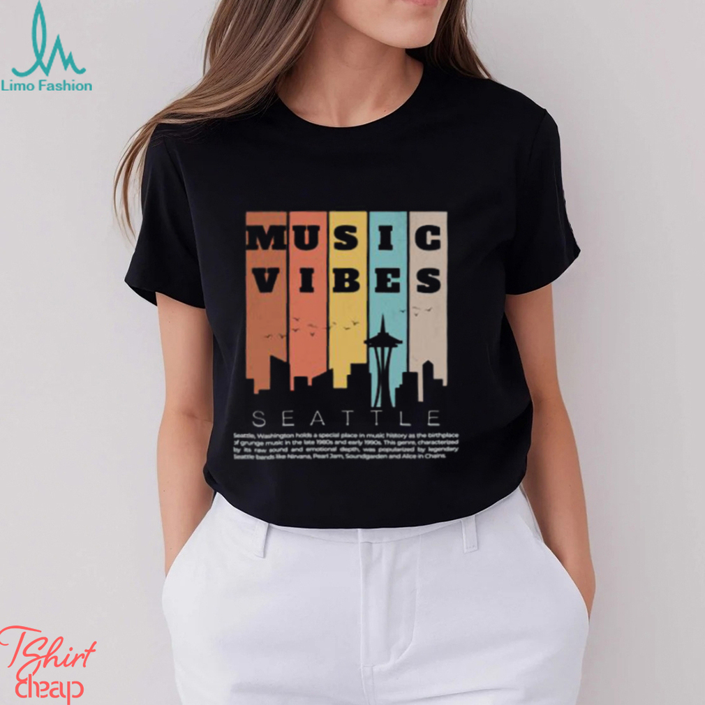 Vintage Music Vibes Seattle Washington Holds A Special Place In Music History T Shirt Vintage Music Vibes Seattle Washington Holds A Special Place In Music History T Shirt