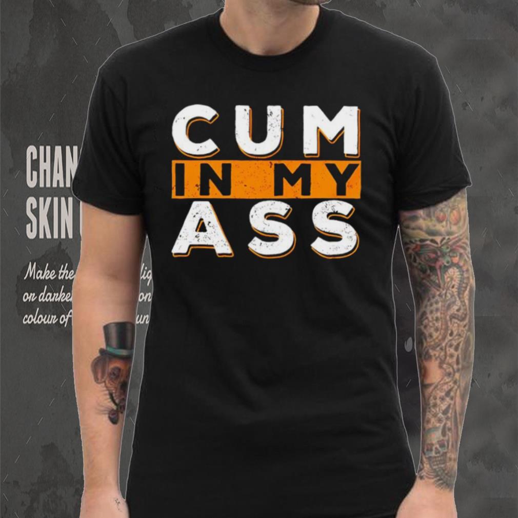 Violets ani Cum In My Ass shirt Violets ani Cum In My Ass shirt