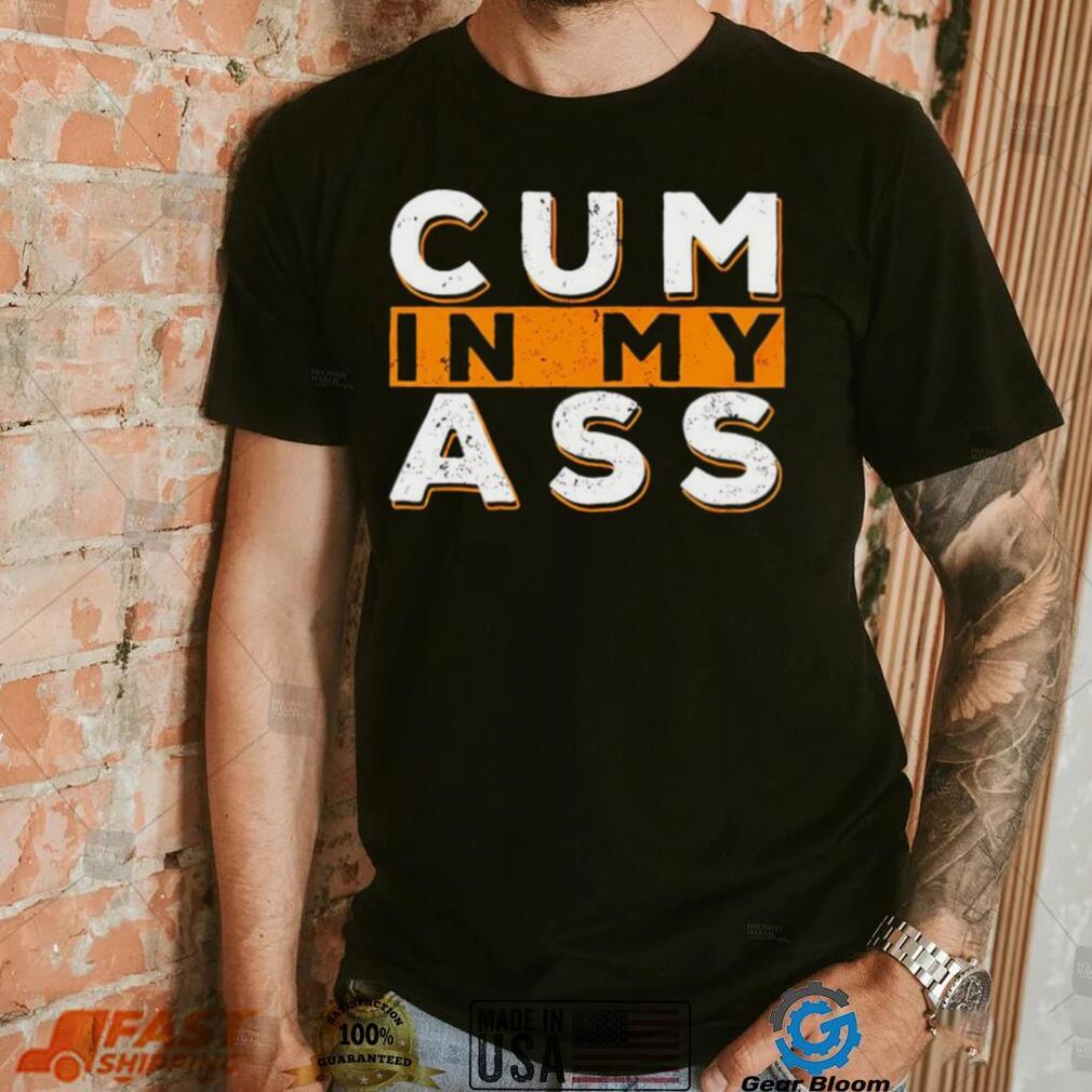 Violets ani Cum In My Ass shirt Violets ani Cum In My Ass shirt