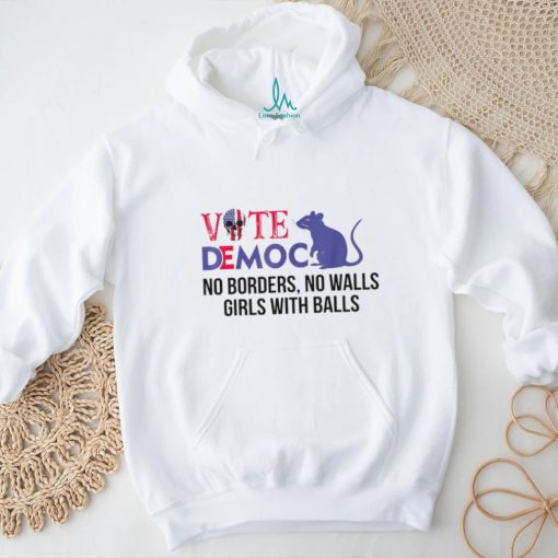 Vote democrat no borders no walls girls with balls shirt